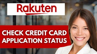How To Check Rakuten Credit Card Application Status 💳 | Easy Guide (2026)