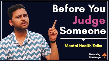 Before You Judge Someone - WATCH THIS | Let