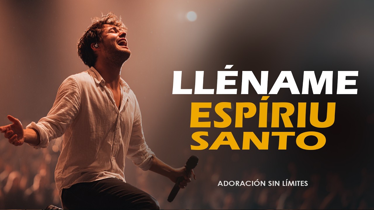 Te Necesito Espíritu Santo 🙏 | Adoración Profunda Que Toca el Corazón ...