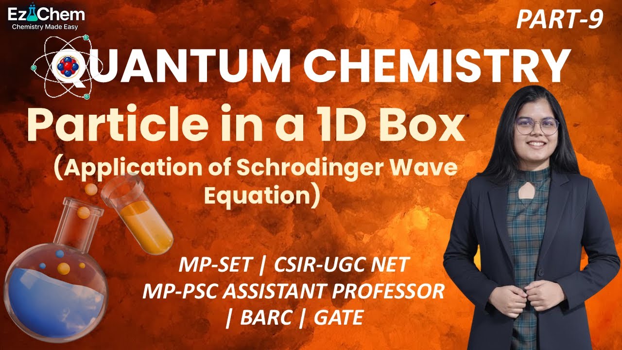 Quantum Chemistry (Part-9)| Particle in a 1D Box| MP-SET|MPPSC Assistant Prof.| CSIR-NET|GATE|BARC