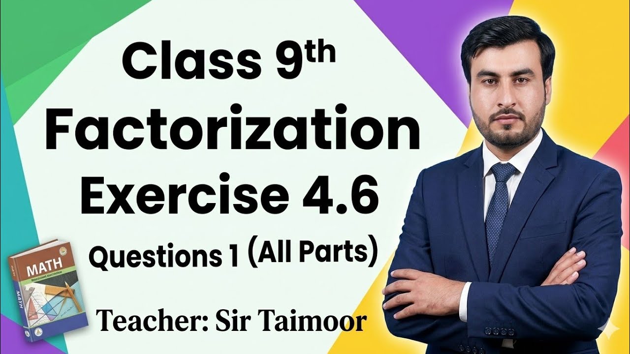 Sir Temoor Class 9 Math | Factorization | Ex 4.6 Q1 (All Parts) | Sindh Textbook ...