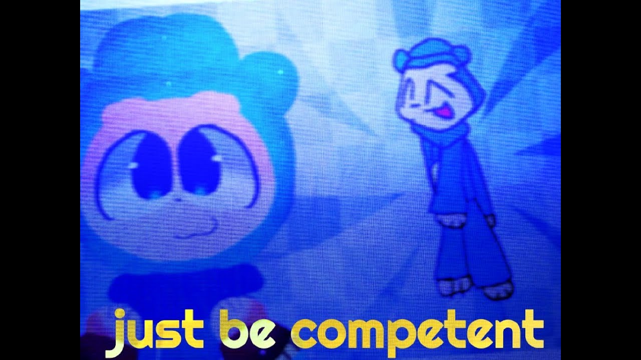 Just be Competent 》Animation Meme - YouTube