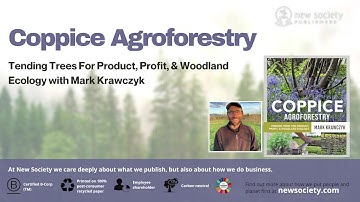 Introducing Coppice Agroforestry with Mark Krawczyk