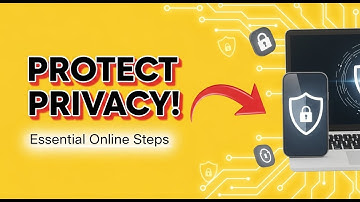 How to Protect Your Privacy Online (Essential Steps)