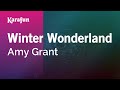 Download Karaoke Winter Wonderland - Amy Grant * Karaoke Winter Wonderland - Amy Grant *
