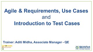 Requirements in the Agile World and Introduction to Test Cases and Use Cases Training Session