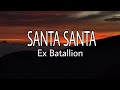 Santa Santa Ex Battalion OC Dawgs Lyrics