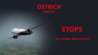 ETOPS - How does it Work and how do we Plan and execute an ETOPS flight in the Sim Tutorial