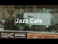 Jazz Cafe: Relax Music - Jazz Quiet Morning - Exquisite Jazz Music for Smooth Morning
