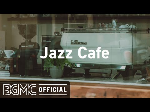 Jazz Cafe: Relax Music - Jazz Quiet Morning - Exquisite Jazz Music for Smooth Morning