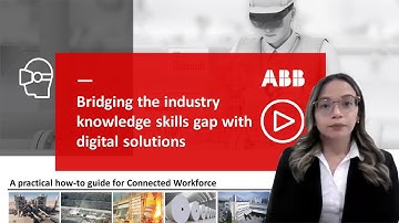 Bridging the industry knowledge skills gap with digital solutions