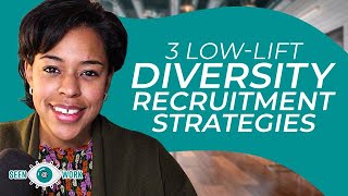 3 Low-Lift Diversity Recruitment Strategies to Start Today | #WeeklyWisdom
