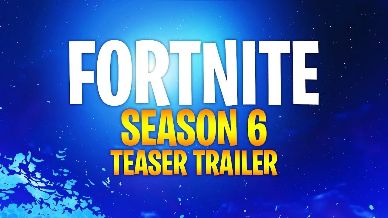 Fortnite Season 6 Teaser Trailer Youtube 