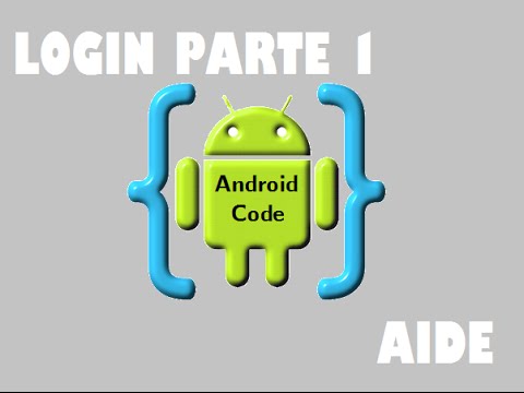 AIDE Programando desde tu Android. Tutorial Login parte 1