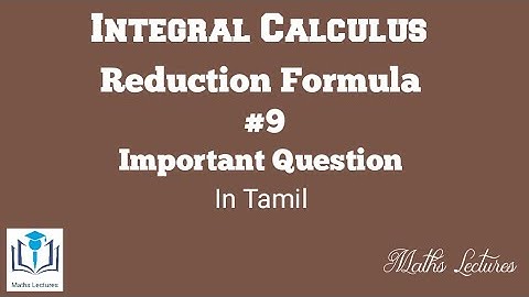 Reduction Formula | #9 | Important Question | Integral Calculus | In Tamil
