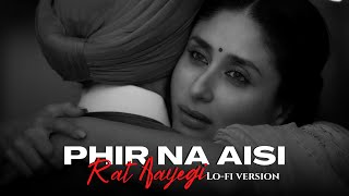 Phir Na Aisi Rat Aayegi (Lo-fi 2307 Flip) Arijit Singh, Pritam | Lal Singh Chaddha [Bollywood Lofi]