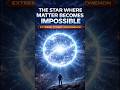 The Star Where Matter Becomes Impossible