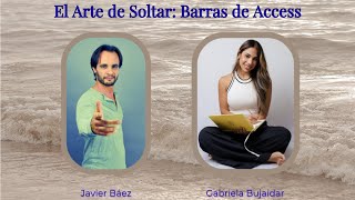 Conversaciones Terapéuticas con Gabriela Bujaidar - El Arte de Soltar: Barras de Access
