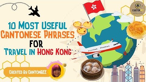 10 Most Useful Cantonese Phrases For Travel In Hong Kong | Learning Cantonese with CantonBee 