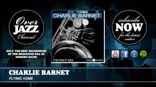 Charlie Barnet - Flying Home (1940)