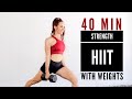 40 min full body strength hiit with weights  build muscle to lose fat