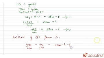 A sum of money lent out at simple interest amounts to ₹1900 in 1 year and to ₹2800 in 4 year. Fi...