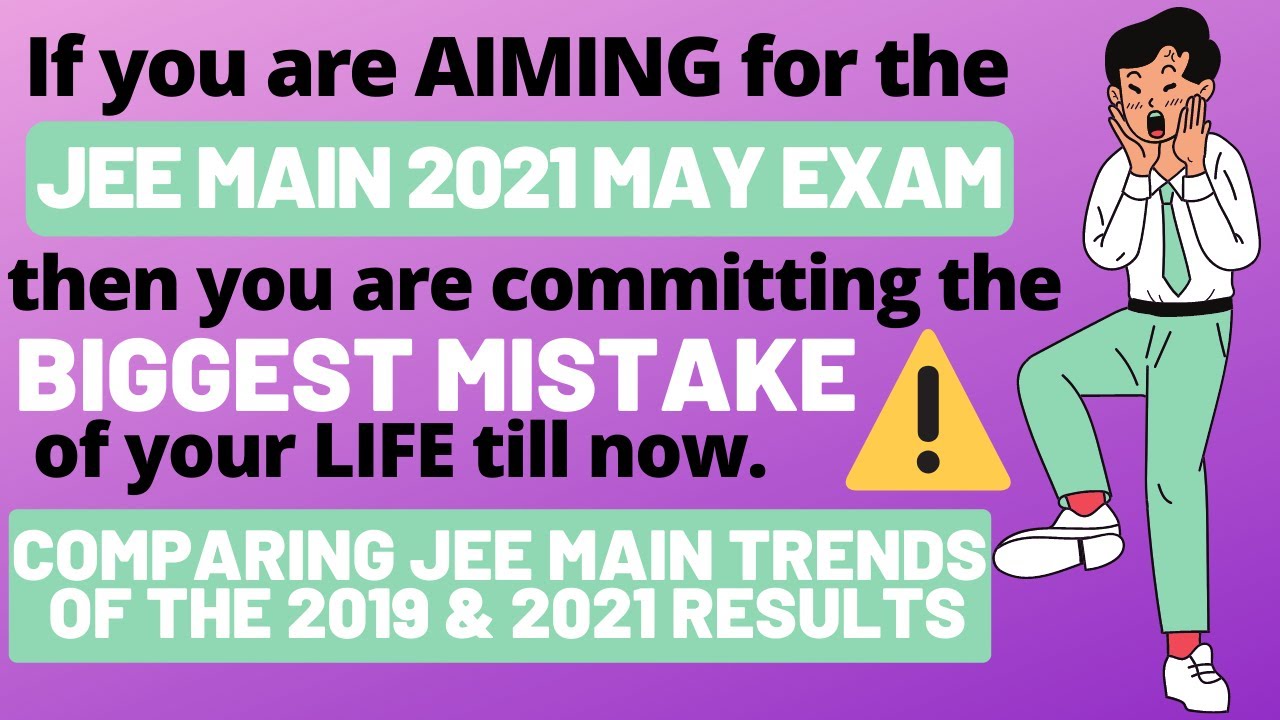 JEE Main Previous year trends || JEE Main 2021 May Session will have deadly competition || Arindam