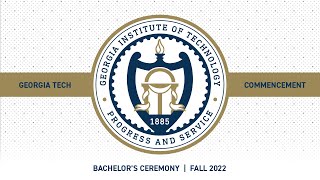 Georgia Tech Bachelor&#39;s Ceremony – Fall 2022