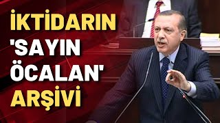 İşte iktidarın 'Sayın Öcalan' arşivi!