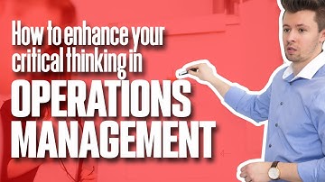 How to enhance your critical thinking in OPERATIONS MANAGEMENT | Simplicity Consultancy