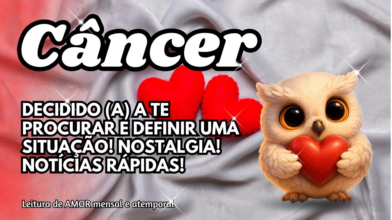 💕CÂNCER ♋ DECIDIDO (A) A TE PROCURAR E DEFINIR UMA SITUAÇÃO! NOSTALGIA! NOTÍCIAS RÁPIDAS!