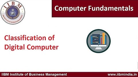 IIBM Institute | Computer Fundamentals | Classification of Digital Computer  #computerfundamentals