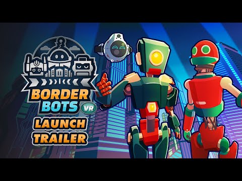 Border Bots VR I Launch Trailer