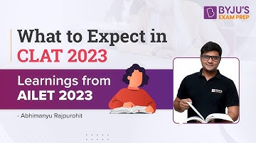 What to Expect in CLAT 2023 Exam? Key Learnings from AILET Paper 2023 | BYJU’S Exam Prep