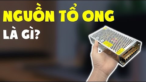 Nguồn tổ ong là gì? | Lý Do Bạn Nên Chọn Nguồn Tổ Ong Cho Các Thiết Bị Tự Động Hóa