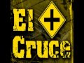 El Cruce - Hoy No Llorare Por Ti