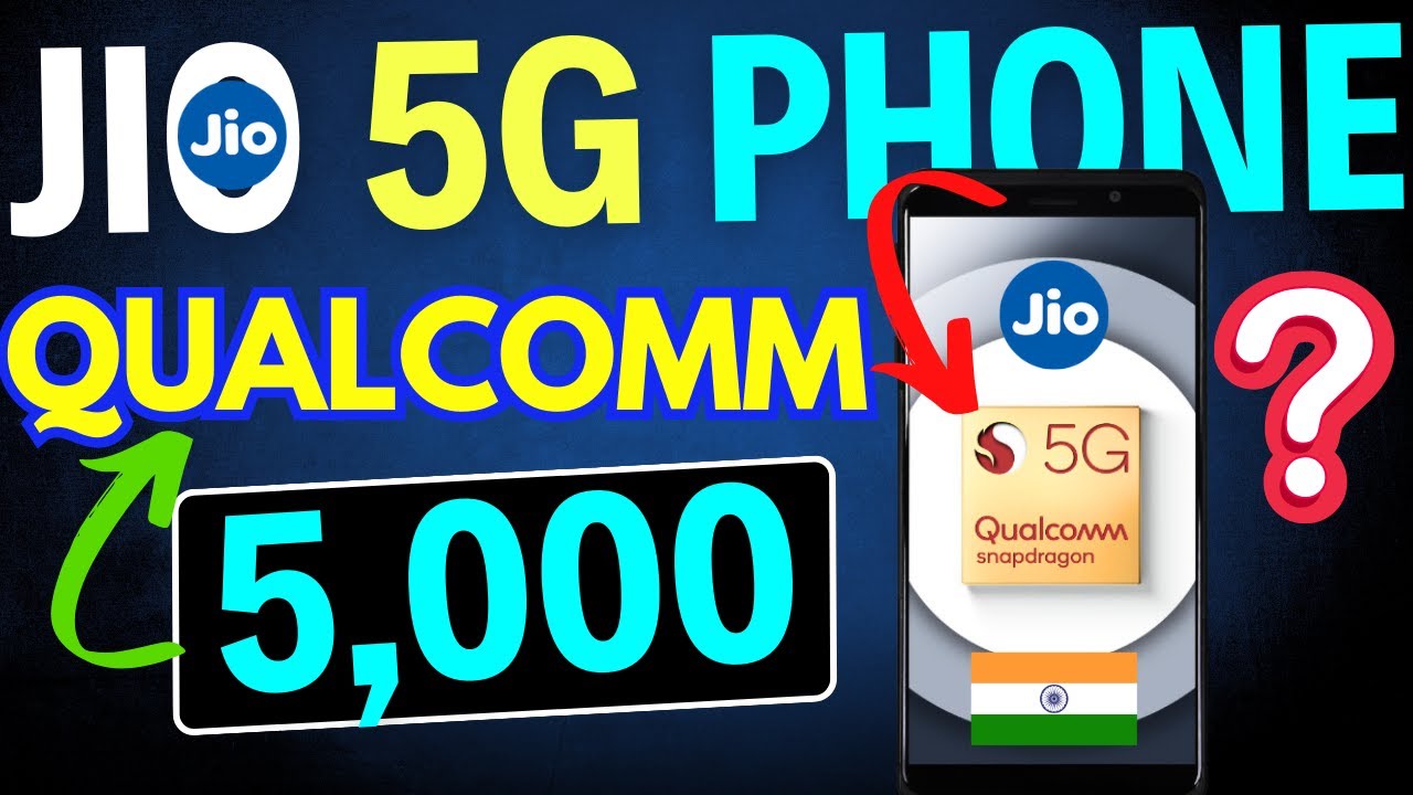 Jio 5G Smartphone At 5000 Only | Jio Qualcomm 5G Smartphone | Jio 5G ...