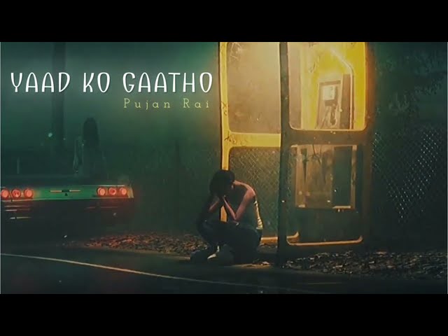 Yaad Ko Gaatho - ||Pujan Rai|| New Original Song 2023 @amanmukhia6528 Official Lyrical Video class=