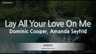 Dominic Cooper, Amanda Seyfrid-Lay All Your Love On Me (Karaoke Version)