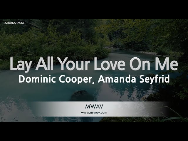 Dominic Cooper, Amanda Seyfrid-Lay All Your Love On Me (Karaoke Version) Dominic Cooper, Amanda Seyfrid-Lay All Your Love On Me (Karaoke Version)