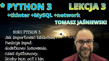 Lekcja 3. KURS PYTHON 3. Jak importować biblioteki? Funkcja input.