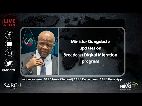 Minister Gungubele media briefing on progress in Broadcast Digital Migration