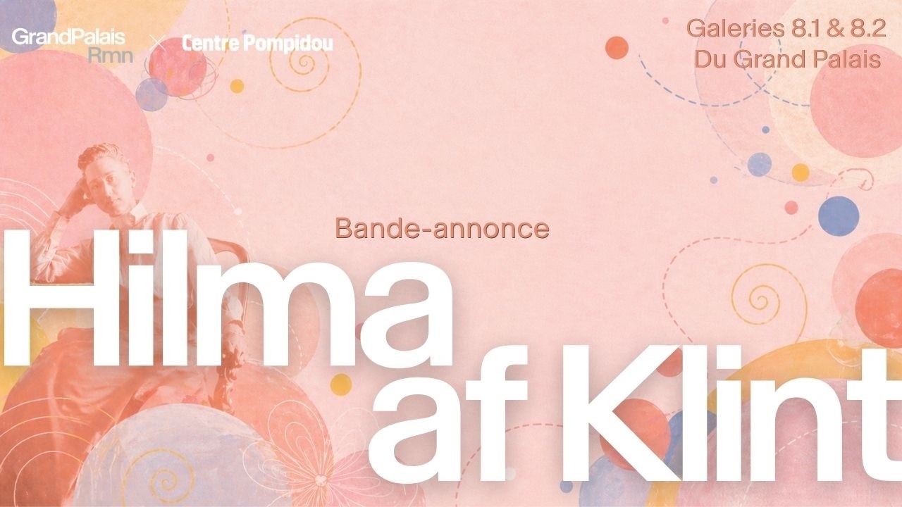 Hilma af Klint au Grand Palais | Bande-annonce de l’exposition