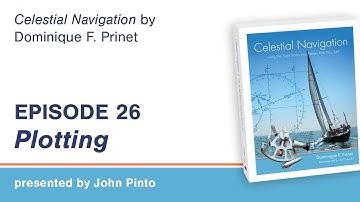 Celestial Navigation Episode 26: Plotting
