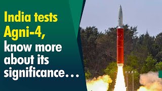 India successfully tests Agni-4 ballistic missile; will it strengthen India’s missile arsenal? India successfully tests Agni-4 ballistic missile; will it strengthen India’s missile arsenal?