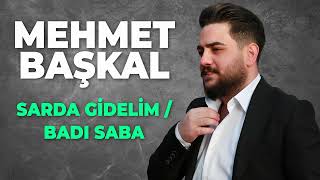 Mehmet Başkal Sarda Gidelim - Badı Saba