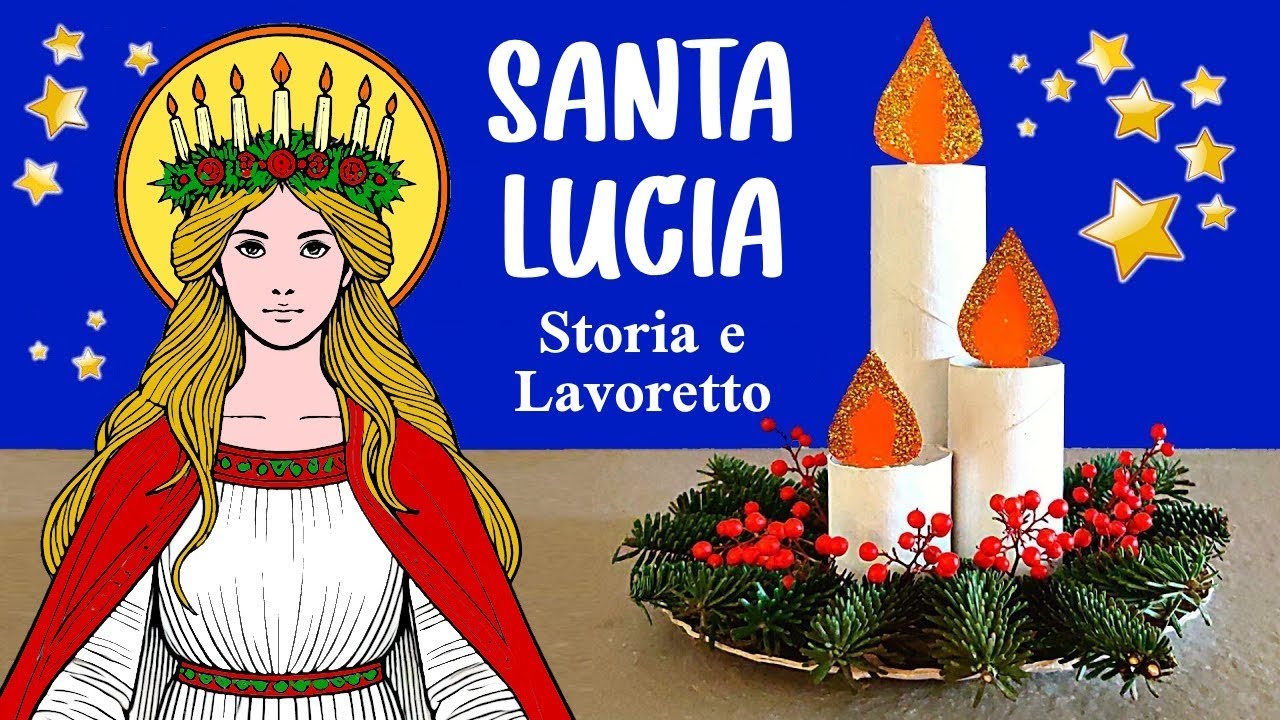 La Storia Di S Lucia 😇👁👁 SANTA LUCIA, 13 Dicembre: Storia, Curiosità e Lavoretto (Candele