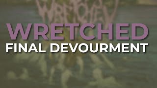 Wretched - Final Devourment (Official Audio)