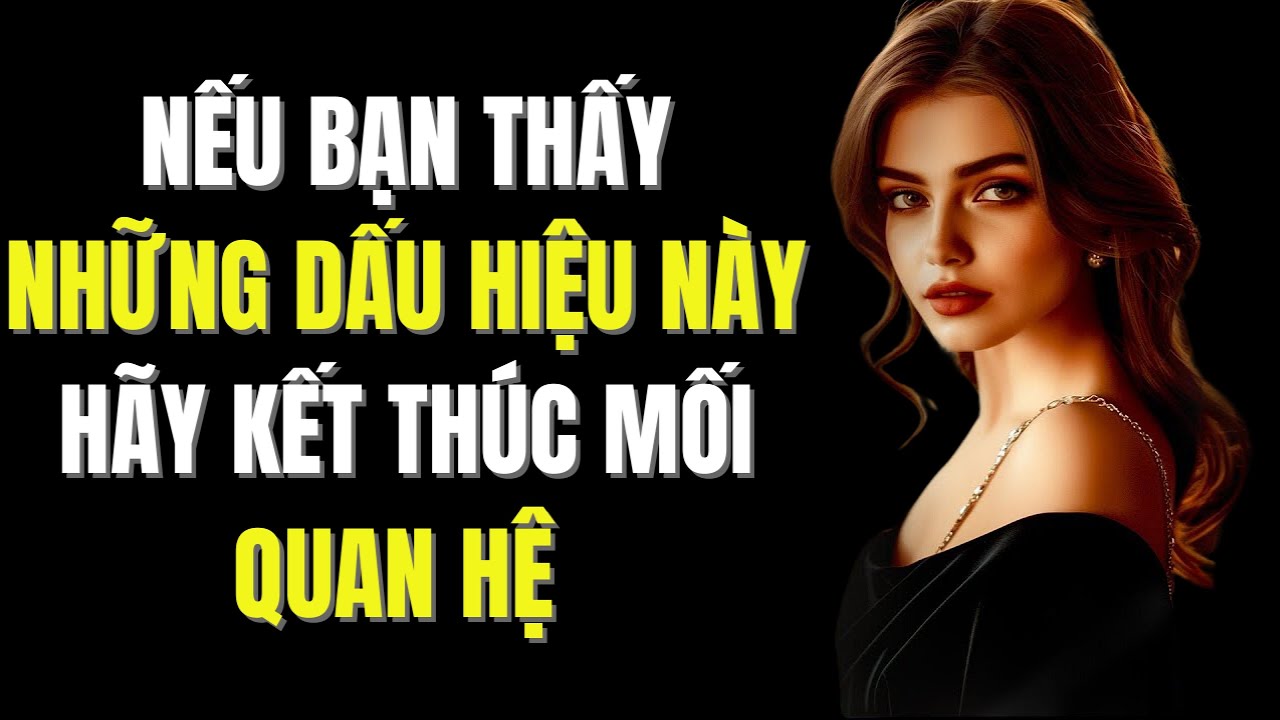 9 Dấu Hiệu Bạn Nên Cắt Đứt Quan Hệ, Ngay Cả Khi Bạn Từng Rất Yêu Cô Ấy (Kể Cả Gia Đình) Trạm Khắc Kỷ