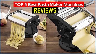 ✅ BEST 5 Pasta Maker Machines Reviews | Top 5 Best Pasta Maker Machines - Buying Guide